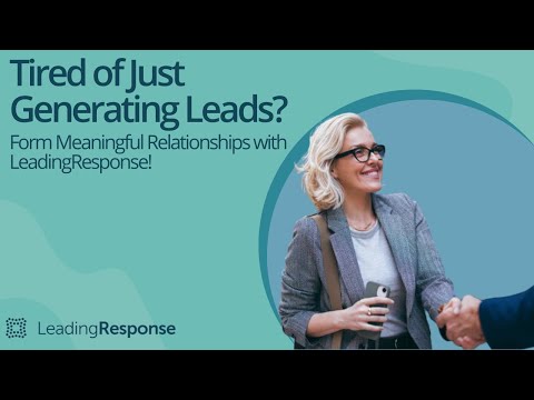 Tired of Just Generating Leads? We believe that Real Relationships Drive Business Growth - video from LeadingResponse