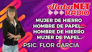 PSIC. FLOR GARCIA... MUJER DE HIERRO HOMBRE DE PAPEL... HOMBRE DE HIERRO MUJER DE PAPEL..