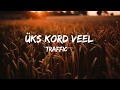 Traffic - Üks kord veel (Lyrics) (Sõnad)