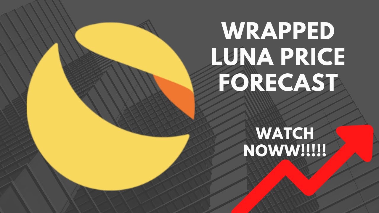 WLUNA Price Prediction | Wrapped LUNA Token Price Prediction 2022, 2025,  2030 | Wrapped Luna News - YouTube