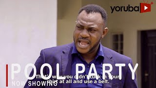 Pool Party Latest Yoruba Movie 2021 Drama Starring Odunlade Adekola | Yetunde Barnabas | Sola Olaibi