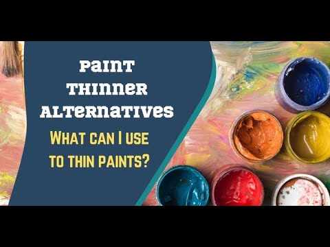 Paint Thinner Alternatives - What Can I Use To Thin Paints?