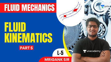 L 5 | Fluid Kinematics | Fluid Mechanics #GATE2022