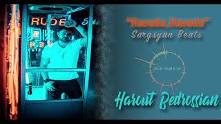 Harout Bedrossian Ft. Sargsyan Beats // Havada Remix