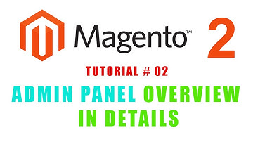Magento 2 Admin Panel Overview In Detail Tutorial # 02