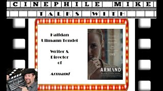 Armand (2024) | Halfdan Ullmann Tøndel (Writer and Director) Interview