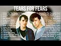 Tears For Fears Greatest Hits Full Album ~ Top Songs of the Tears For Fears