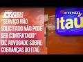 Advogado explica que cobranças indevidas do Itaú violam os direitos do consumidor e a Constituição