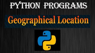 Python - To get geographical Location name | Python Beginners | Tutorials