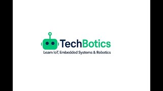 Techbotics Iot, Embedded Systems Robotics Tutorials