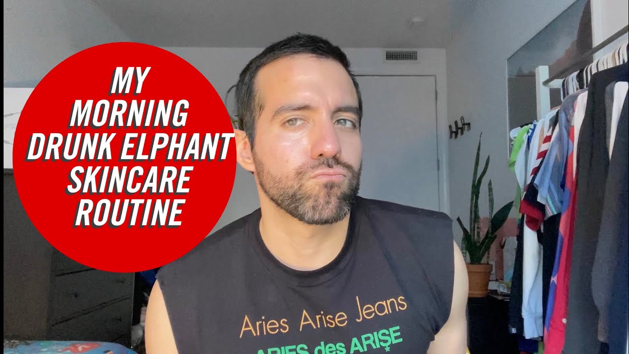 My Drunk Elephant Morning Skincare Routine YouTube