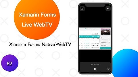 Xamarin Forms Live WebTV