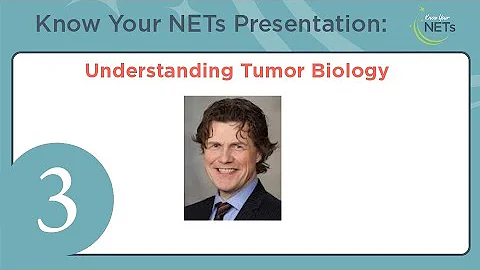 (03) Understanding Tumor Biology from NETRF's 2025 Know Your NETs Virtual Conference