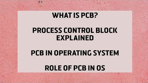 What is Process Control Block (PCB)? | Role and Importance in OS