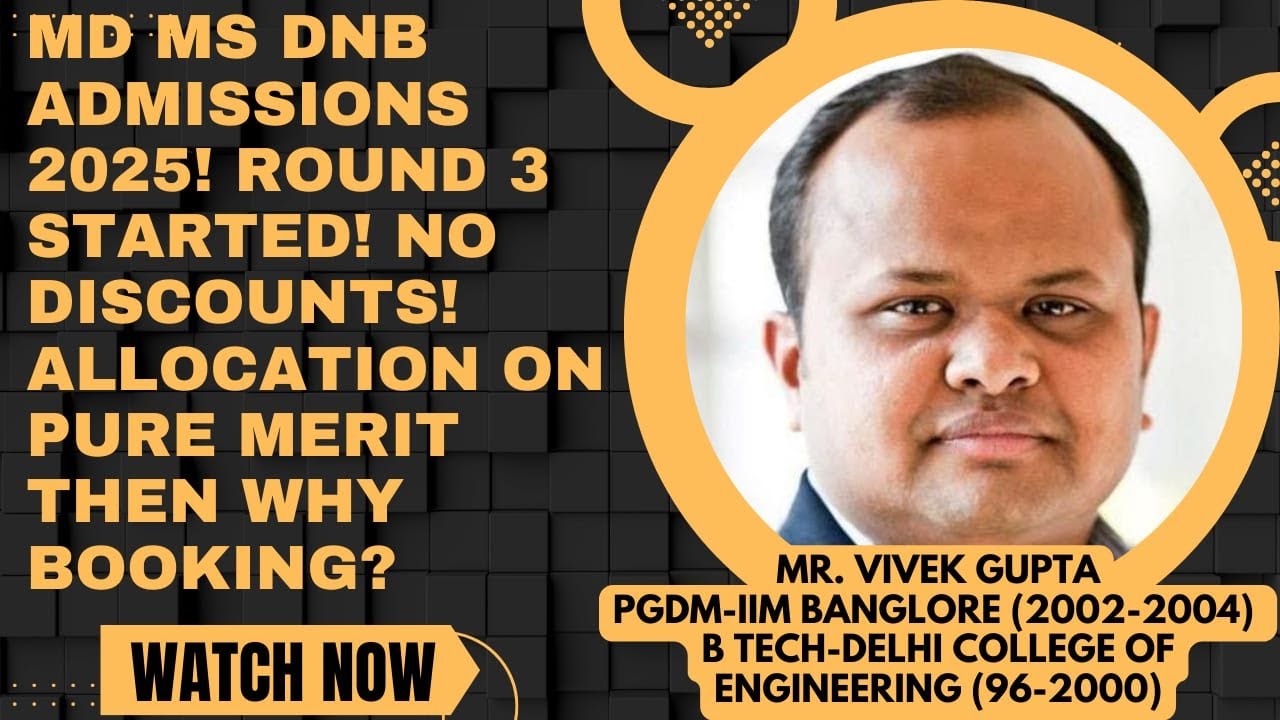 MD MS DNB Admissions 2025! Round 3 started! No Discounts! Allocation on pure merit then Why Booking?