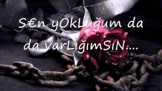 Yokluğum Varlığına Armağan Olsun....wmv