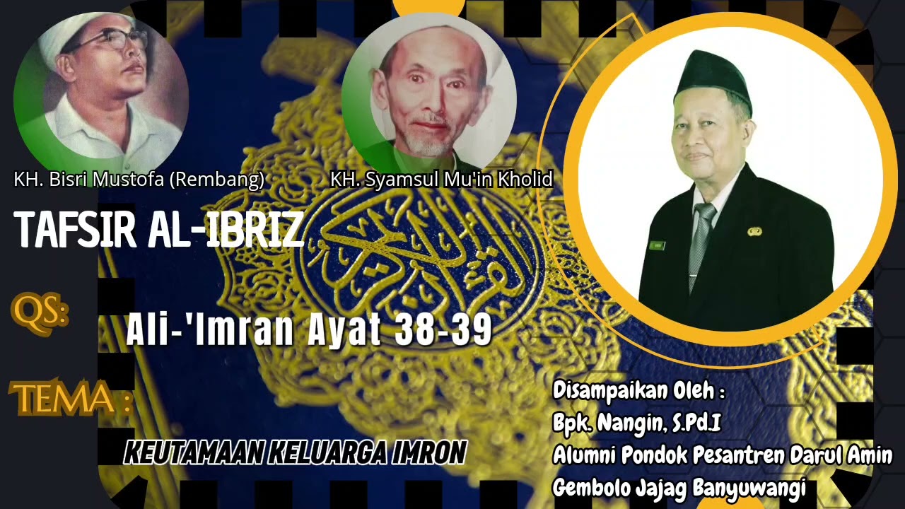 Tafsir Al-Ibriz QS Ali-'Imran Ayat 38-39 TEMA:KEUTAMAAN KELUARGA IMRON