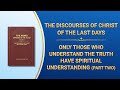 The Word of God | &quot;Only Those Who Understand the Truth Have Spiritual Understanding&quot; (Part Two)