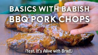 Barbecue Pork Chops | Basics with Babish (feat. It's Alive with Brad)