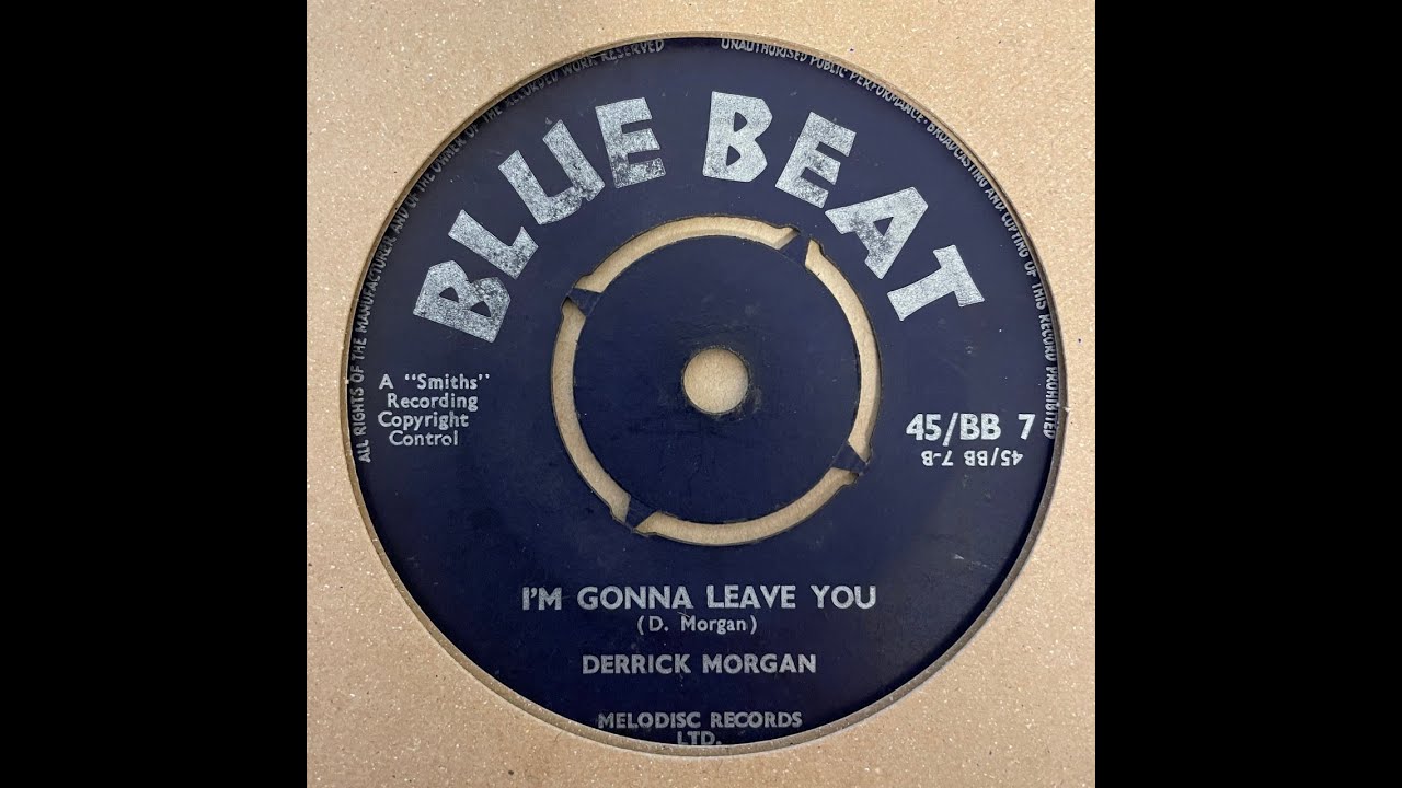 Derrick Morgan - I'm Gonna Leave You【7-21422】 - YouTube