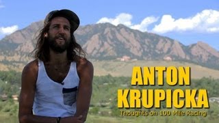 Anton Krupicka - Thoughts on 100 Mile Racing 8 Tips For 100 Mile Trail Races From Anton Krupicka