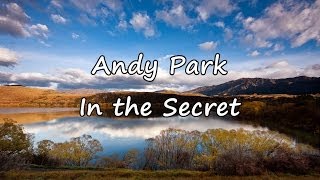 Andy Park - In The Secret [with lyrics]