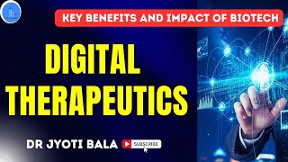 Digital Therapeutics: 5 Benefits You Need to Know(Role of Biotech & Bio-IT for Digital Therapeutics