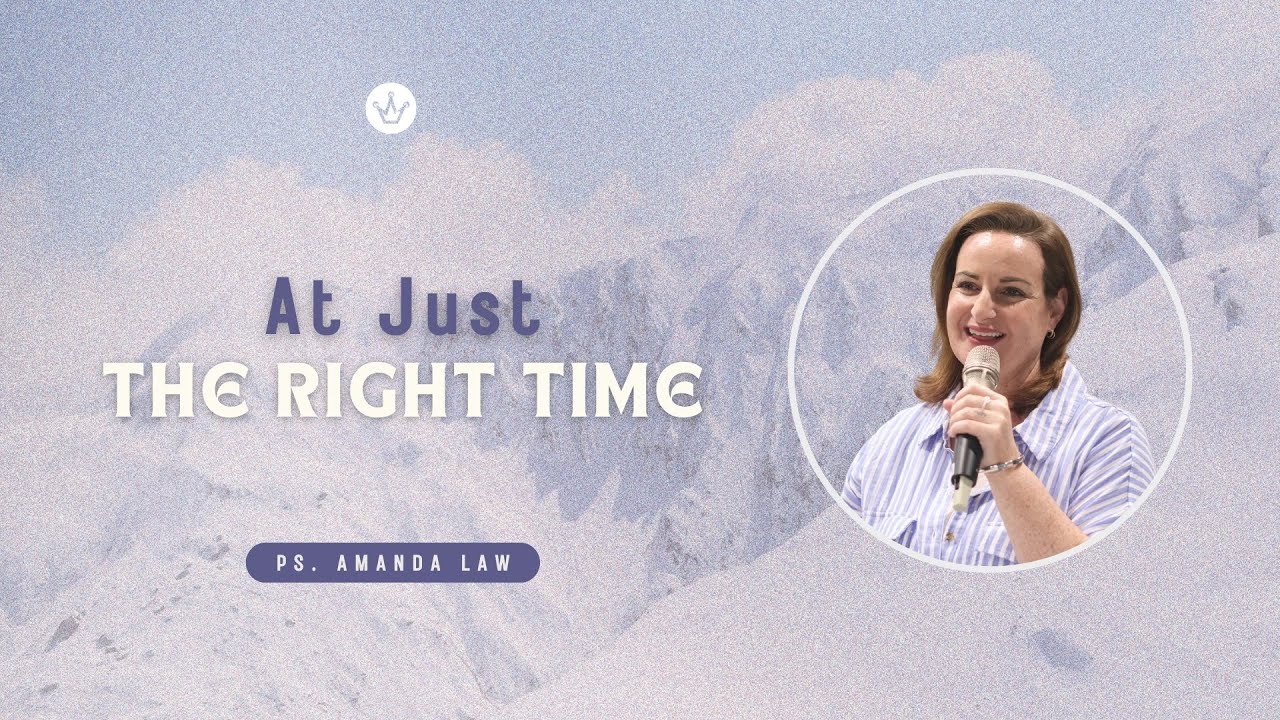 At Just the Right Time | Pastor Amanda Law