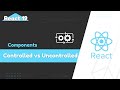 Controlled and Uncontrolled Components in React