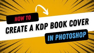 How to create a KDP book cover using Photoshop