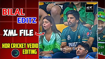How to edit CricketVedio Like @bilal_editz XML FILE | 4K ULTRA HDR Cricket Vedio Editing