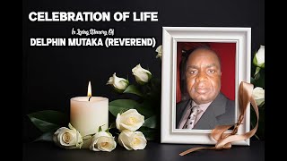 CELEBRATION OF LIFE IN MEMORY OF REVEREND DELPHIN MUTAKA