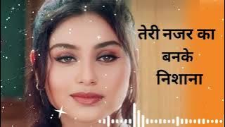 teri najar ka banke nisana mein ho gaya hun tera Deewana ((jhankar))