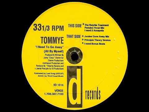 Tommye — Tommye – I Need To Go Away (All By Myself) (Principle Theory Version) (1993)