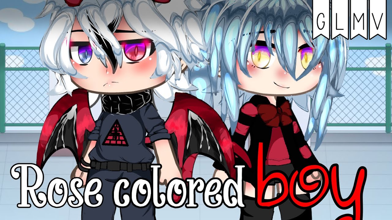 🍃 RoseColored Boy🌹 “ GLMV ;; ORIGINAL CONCEPT ”🌻 YouTube
