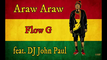 Araw Araw Flow G ft DJ John Paul REGGAE Version