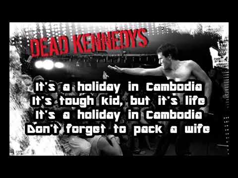 Dead Kennedys  - Holiday In Cambodia -  Lyrics
