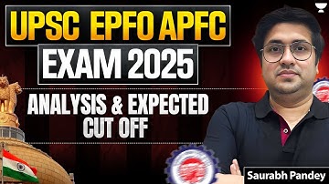 UPSC EPFO APFC Exam 2025  Paper Analysis & Expected Cut Off | By Saurabh Pandey