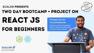 Day 2: Scaler React Bootcamp | 2 Day Workshop | 5 Hour Bootcamp | Praveen Kumar Purushothaman | Live