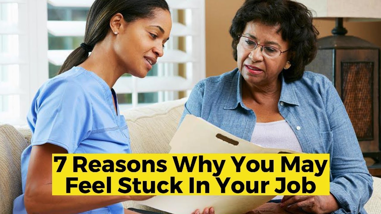 7 Reasons Why You Feel Stuck In Your Nursing Job YouTube