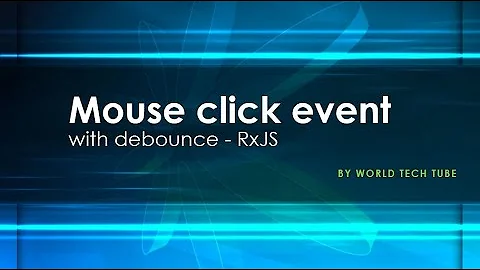 mouse event in debounce with RxJS (~eventemitter) | delay mouse click event capture with debounce