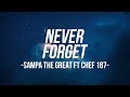 Sampa The Great - Never Forget  Lyrics  Ft Chef 187, Tio Mason & Mwanje   @SampaTheGreatVEVO