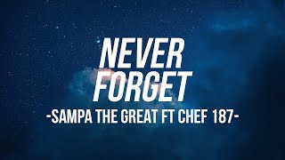 Sampa The Great - Never Forget ( Lyrics ) Ft Chef 187, Tio Mason & Mwanje   @sampathegreatvevo9352