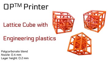OP Printer vs. Lattice Cube Challenge with Engineering Plastics