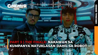 Part 3 The Finale Nakawan Sa Kumpanya Natuklasan Dahil Sa Robot Cinemyr Films