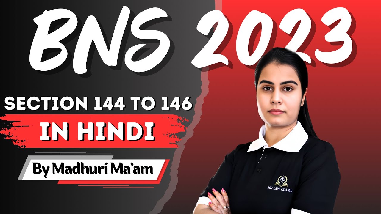 BNS SECTION 144 TO 146, CHAPTER 6 IN HINDI - YouTube
