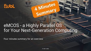 4 Minutes Summary: eMCOS - a highly parallel OS for your next-generation computing