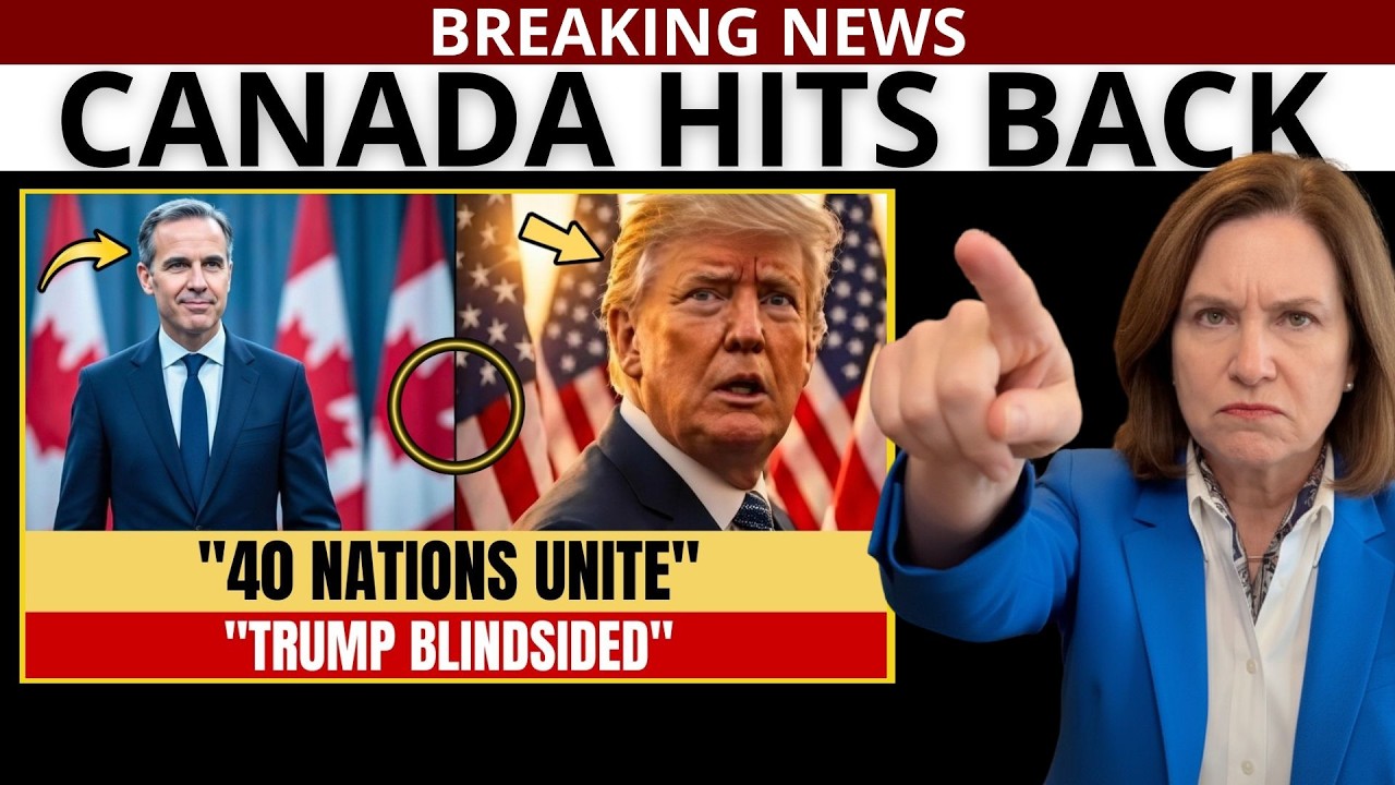 1 MIN AGO: 40 Nations Unite Against Trump — Carney Leads Alliance He Never Saw Coming