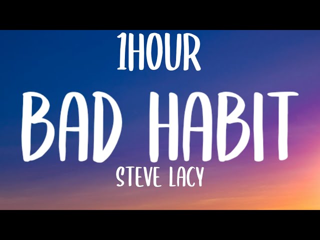 Steve Lacy - Bad Habit {1HOUR} (Sped Up/Lyrics) I wish I knew you wanted me [TikTok Song] class=