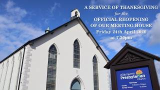 24-04-26 Killymurris - Service of Thanksgiving for the Official Reopening of our Meeting House.